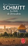 Eric-Emmanuel Schmitt - Le Défi de Jérusalem - Un voyage en Terre sainte.