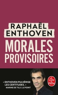 Raphaël Enthoven - Morales provisoires.