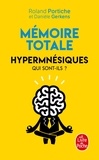 Roland Portiche - Mémoire totale - Hypermnésiques, qui sont-ils ?.