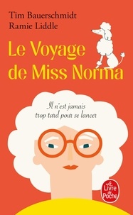 Timothy Bauerschmidt et Ramie Liddle - Le Voyage de Miss Norma - Il n'est jamais trop tard pour se lancer.