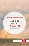 Jean-Marie Gueulette - L'assise et la présence - La prière silencieuse dans la tradition chrétienne.