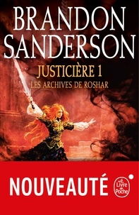 Justicière, Volume 1  (Les Archives de Roshar, Tome 3).