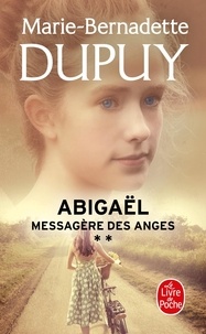 Marie-Bernadette Dupuy - Abigaël, messagère des anges Tome 2 : .