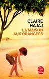 Claire Hajaj - La maison aux orangers.