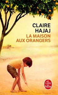 Claire Hajaj - La maison aux orangers.