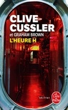 Clive Cussler et Graham Brown - L'heure H.