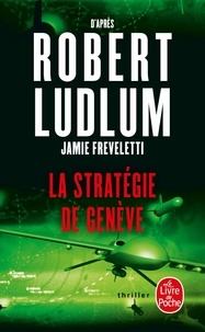 Robert Ludlum et Jamie Freveletti - La stratégie de Genève.