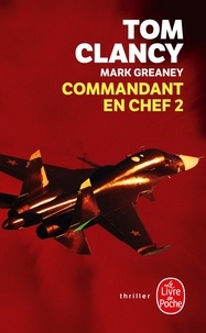 Tom Clancy et Mark Greaney - Commandant en chef Tome 2 : .