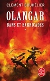 Clément Bouhélier - Olangar Tome 1 : Bans et barricades - Partie 1.