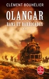 Clément Bouhélier - Olangar Tome 2 : Bans et barricades - Partie 2.