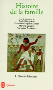 Françoise Zonabend et  Collectif - Histoire De La Famille. Tome 1, Mondes Lointains.