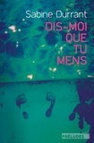 Sabine Durrant - Dis-moi que tu mens.