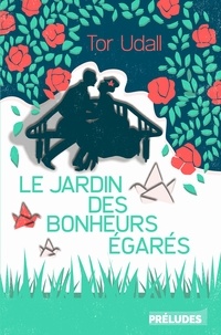 Tor Udall - Le Jardin des bonheurs égarés.