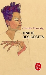 Charles Dantzig - Traité des gestes.