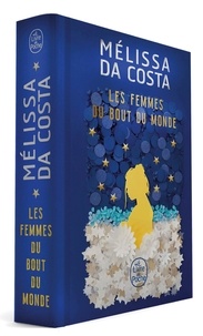 Mélissa Da Costa - Les femmes du bout du monde.