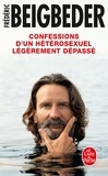 Frédéric Beigbeder - Confessions d'un hétérosexuel légèrement dépassé.