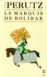 Leo Perutz - Le marquis de Bolibar.