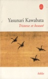 Yasunari Kawabata - Tristesse et beauté.