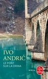 Ivo Andrić - Le pont sur la Drina.