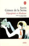 Ramon Gomez de la Serna - Polycephale Et Madame.