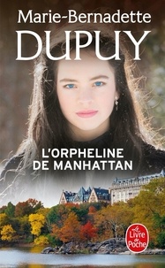 Marie-Bernadette Dupuy - L'orpheline de Manhattan Tome 1 : .