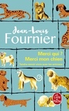 Jean-Louis Fournier - Merci qui ? Merci mon chien.