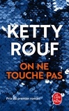 Ketty Rouf - On ne touche pas.