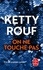 Ketty Rouf - On ne touche pas.