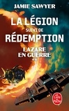 Jamie Sawyer - Lazare en guerre Tome 2 : La légion - Suivi de Rédemption.