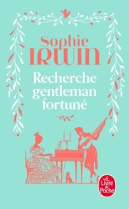 Sophie Irwin - Recherche gentleman fortuné.