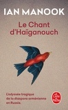 Ian Manook - L'oiseau bleu d'Erzeroum Tome 2 : Le chant d'Haïganouch.