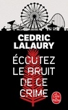 Cedric Lalaury - Ecoutez le bruit de ce crime.