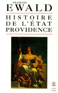 François Ewald - Histoire de l'Etat-Providence - Les Origines de la solidarité.