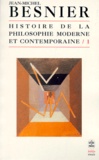Jean-Michel Besnier - Histoire de la philosophie moderne et contemporaine - Tome 1, Figures et oeuvres.