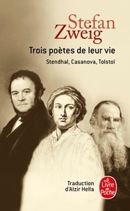 Stefan Zweig - Trois Poetes De Leur Vie. Stendhal, Casanova, Tolstoi.