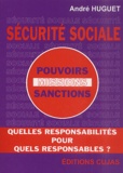 André Huguet - Sécurité sociale - Pouvoirs, Missions, Sanctions.