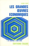 Jacques Wolff - Les grandes oeuvres économiques - Tome 1, De Xénophon à Adam Smith.