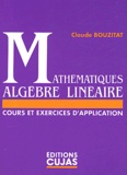 Claude Bouzitat - Mathematiques : Algebre Lineaire. Cours Et Exercices D'Application.