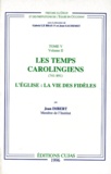 Jean Imbert - Histoire Du Droit Et Des Institutions De L'Eglise En Occident. Tome 5, Les Temps Carolingiens (741-891), Volume 2, L'Eglise : La Vie Des Fideles.