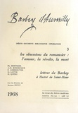 Jacques Petit - Barbey d'Aurevilly - Tome 3, Les obsessions du romancier : l'amour, la révolte, la mort ; Lettres de Barbey à Hector de Saint-Maur.