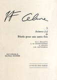 Jean-Pierre Dauphin - Louis-Ferdinand Céline - Tome 3, Lectures (1) de Féerie pour une autre fois.