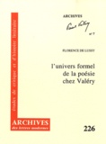 Florence de Lussy - L'univers formel de la poésie chez Valéry - Ou La recherche d'une morphologie généralisée.
