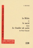 Jacques Houriez - La Bible et le sacré dans "Le Soulier de satin" de Paul Claudel.