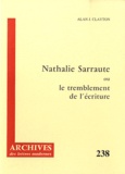 Alan Clayton - Nathalie Sarraute ou le tremblement de l'écriture.