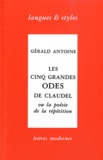 Gérald Antoine - Les Cinq grandes odes de Claudel ou la poésie de la répétition.