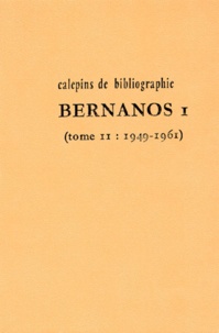 Joseph Jurt - Calepins De Bibliographie Numero 4. Tome 2, Georges Bernanos Volume 1, 1949-1961.