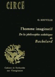 Odile Souville - L'Homme imaginatif - De la philosophie esthétique de Bachelard.