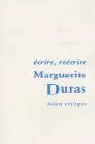 Bernard Alazet et  Collectif - Ecrire, réécrire. - Bilan critique de l'oeuvre de Marguerite Duras.