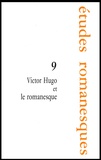 Agnès Spiquel - Victor Hugo et le romanesque.
