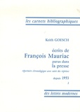 Keith Goesch - Ecrits de François Mauriac parus dans la presse - 2 volumes : Tome 1, 1905-1952, Tome 2, Depuis 1953.